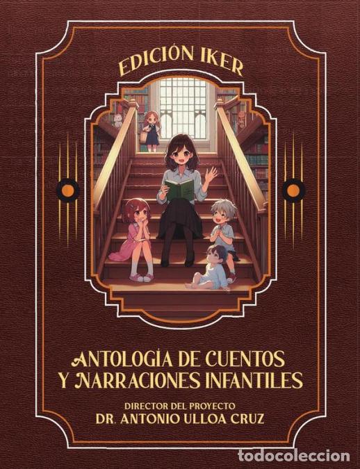 Libros: Antolog&iacute;a de Cuentos y Narraciones Infantiles - Edici&oacute;n Iker - Antonio Ulloa Cruz