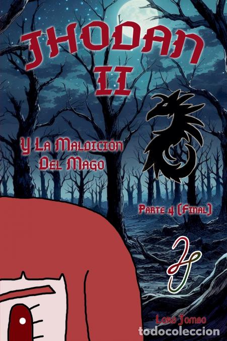 Libros: Jhodan 2, y La Maldici&oacute;n del Mago - Parte 4 Edici&oacute;n 1 (Final) - Lord Jombo