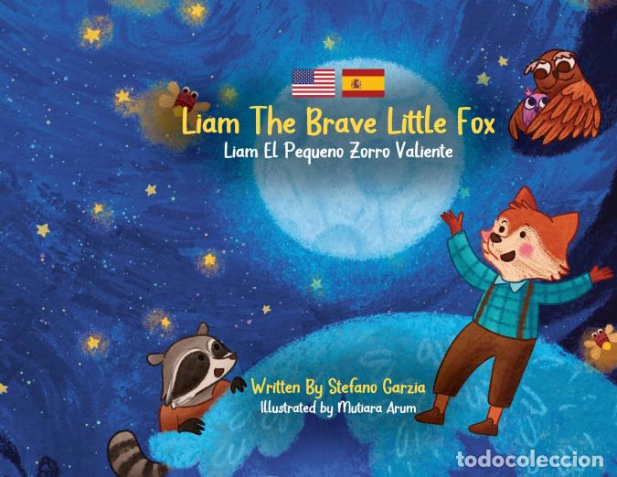 Livres: Liam The Brave Little Fox - Liam el Pequeno Zorro Valiente (Kids Bilingual English - Spanish) - Stef