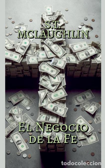 Livres: El Negocio de la Fe - S.T. Mclaughlin
