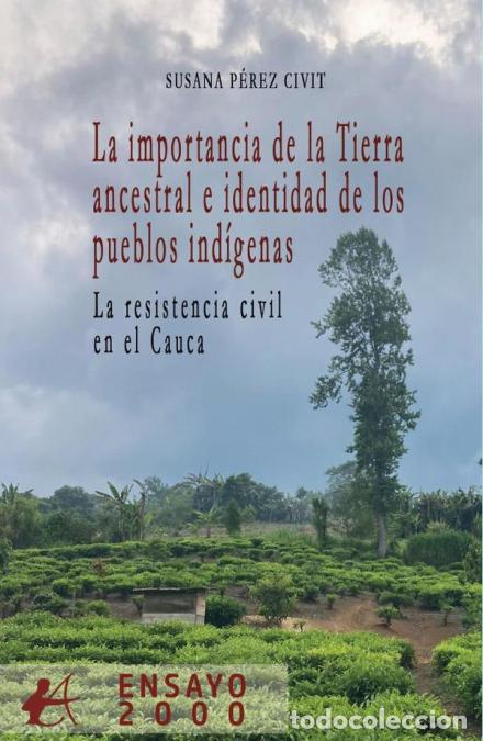 Livros: La importancia de la Tierra ancestral e identidad de los pueblos ind&iacute;genas - La resistencia civil en