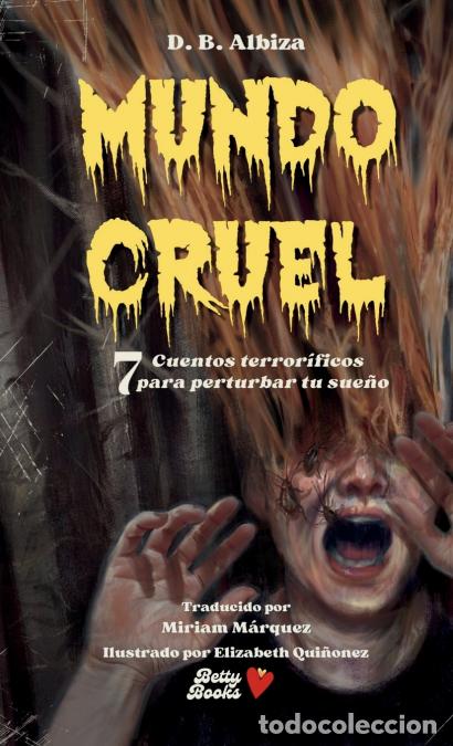 B&uuml;cher: Mundo Cruel - Elizabeth Qui&ntilde;onez,D. B. Albiza,Miriam M&aacute;rquez
