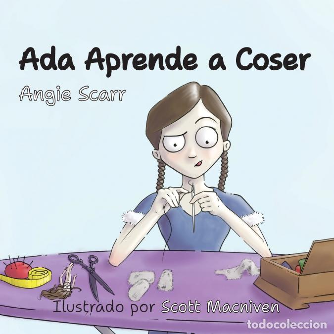 Libros: Ada Aprende A Coser - Angie Scarr,Scott Macniven - Foto 1