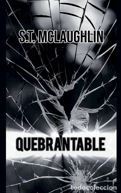 Livros: Quebrantable - S.T. Mclaughlin