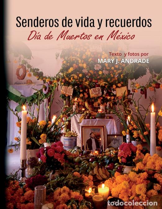 B&uuml;cher: Senderos de vida y recuerdos - D&iacute;a de muertos en M&eacute;xico - Mary J. Andrade