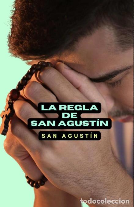 Livres: La regla de San Agust&iacute;n - San Agust&iacute;n