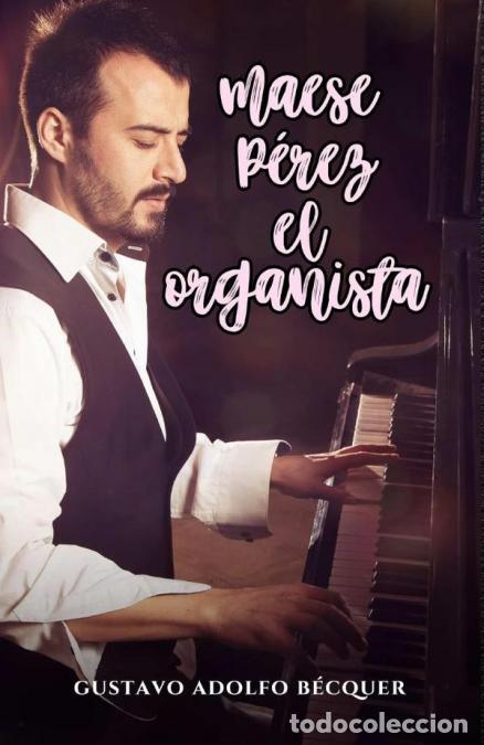 Libros: Maese P&eacute;rez, el organista - Gustavo Adolfo B&eacute;cquer