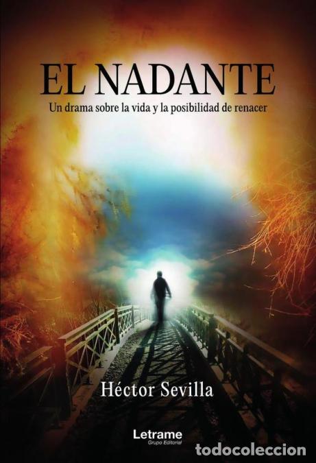 B&uuml;cher: El nadante. Un drama sobre la vida y la posibilidad de renacer - H&eacute;ctor Sevilla