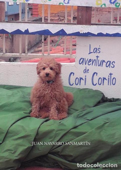 Libros: Las aventuras de Cori Corito - Juan Navarro Sanmart&iacute;n,Juan Navarro Sanmart&iacute;n