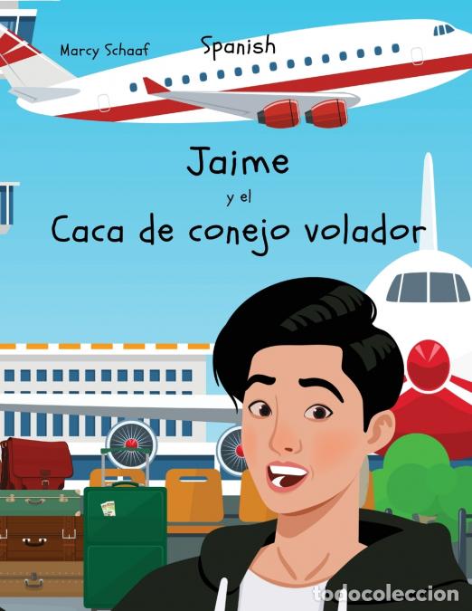 Livres: Jaime y el Caca de conejo volador (Spanish) James and the Flying Rabbit Poop - Marcy Schaaf