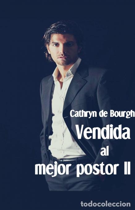 B&uuml;cher: Vendida al mejor postor II - Cathryn de Bourgh