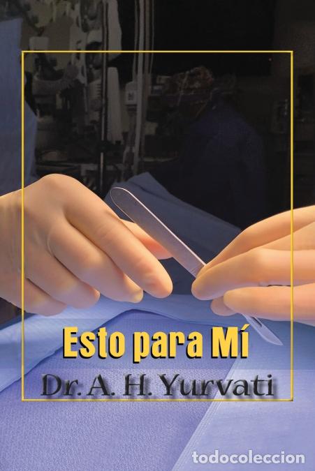 Libros: Esto para M&iacute; - Dr. A.H. Yurvati - Foto 1
