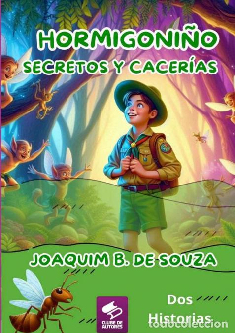 Livros: Hormigonino Secretos Y Cacerias - Literatura Infantil - Joaquim B. De Souza