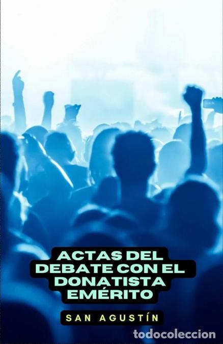 B&uuml;cher: Actas del debate con el donatista em&eacute;rito - San Agust&iacute;n