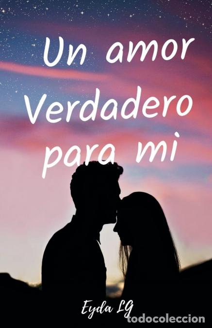 Libros: Un Amor Verdadero Para M&iacute; - Eyda LG