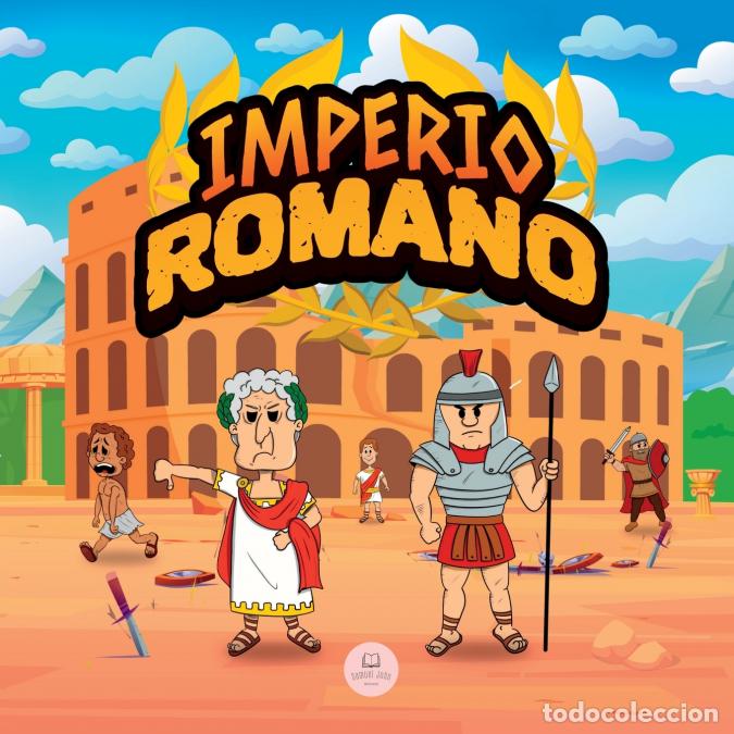 Livres: El Imperio Romano para Ni&ntilde;os - La historia desde la fundaci&oacute;n de la Antigua Roma hasta la ca&iacute;da del