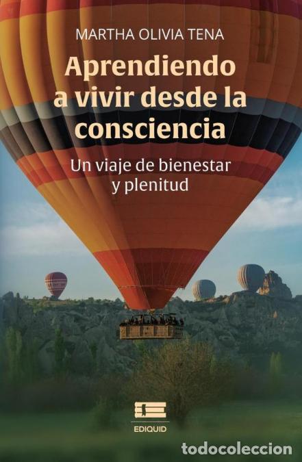 B&uuml;cher: Aprendiendo a vivir desde la consciencia - Un viaje de bienestar y plenitud - Martha Tena