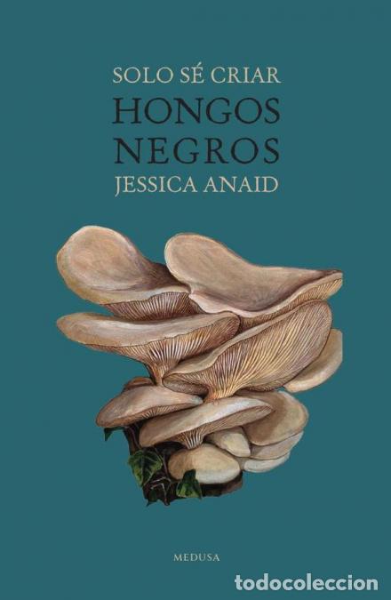 Livres: S&oacute;lo s&eacute; criar hongos negros - Jessica Anaid