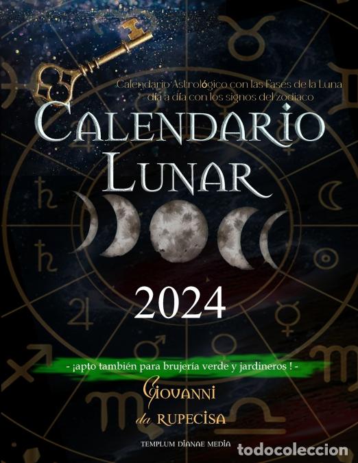 Libros: Calendario Lunar 2024 - Calendario Astrol&oacute;gico con las Fases de la Luna d&iacute;a a d&iacute;a con los signos del