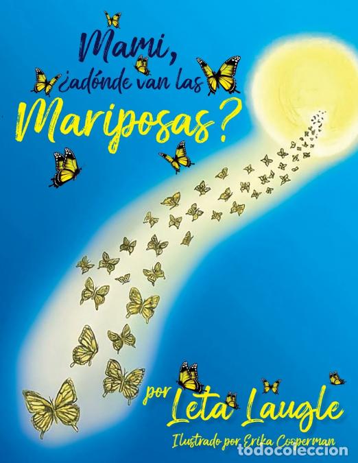 Libri: Mami, &iquest;ad&oacute;nde van las Mariposas? - Leta Laugle