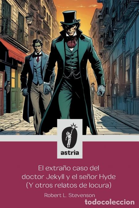 Libri: El extra&ntilde;o caso del doctor Jekyll y el se&ntilde;or Hyde (Y otros relatos de locura) - Josu&eacute; Flores,Robert