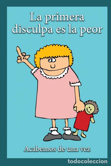 Libros: La Primera Disculpa Es la Peor - Acabemos de una vez - Jimmy Huston
