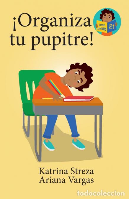 books: &iexcl;Organiza tu pupitre! - Brenda Ponnay,Katrina Streza,Ariana Vargas