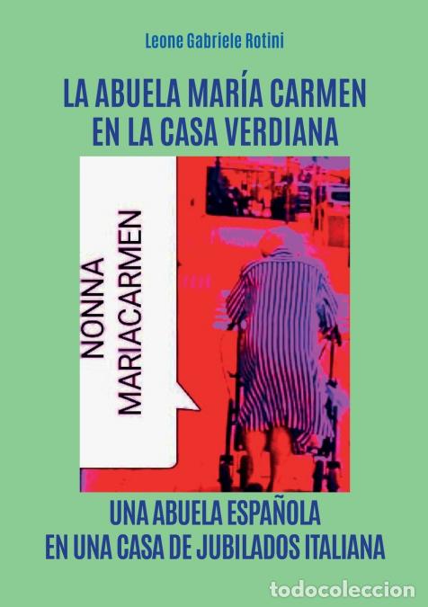 B&uuml;cher: La Abuela Maria Carmen en la Casa Verdiana - Leone Gabriele Rotini