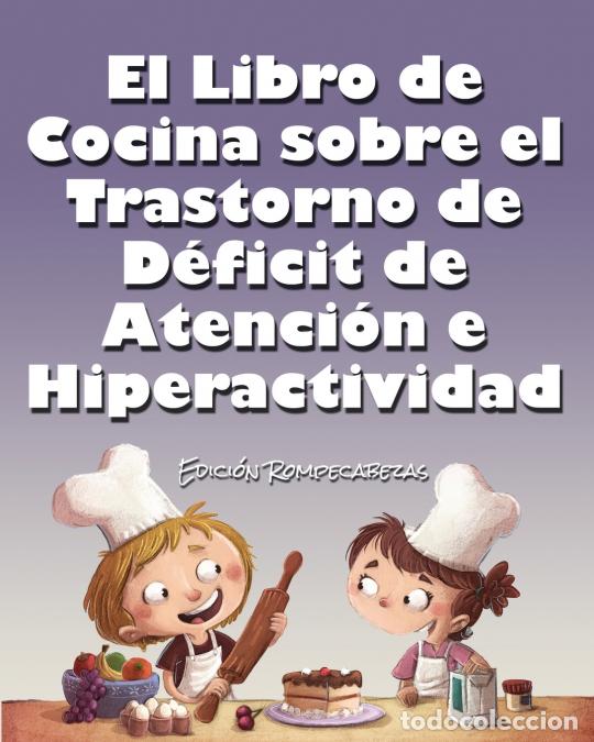 Livros: El Libro de Cocina Sobre el Trastorno de D&eacute;ficit de Atenci&oacute;n e Hiperactividad - Edici&oacute;n Rompecabezas