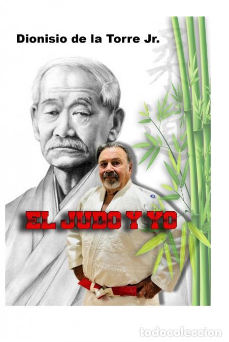 Libri: El Judo y yo. - Dionisio de la Torre Jr