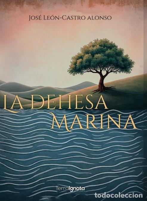 Libri: La dehesa marina - Jos&eacute; Le&oacute;n-Castro Alonso