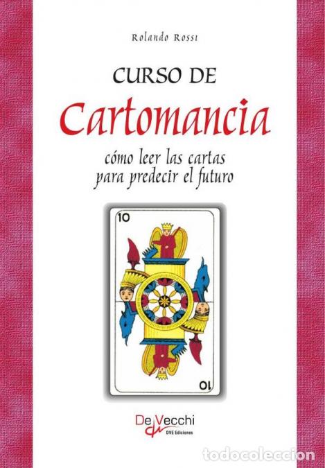 Libri: Curso de Cartomancia - C&oacute;mo leer las cartas para predecir el futuro - Rolando Rossi