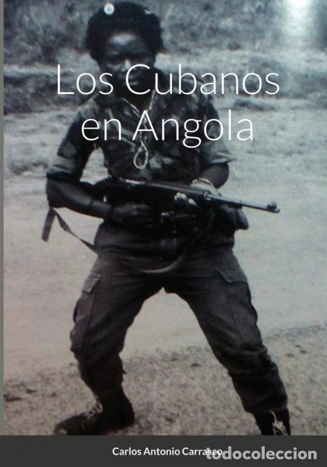 Libri: Los Cubanos en Angola - Carlos Antonio Carrasco