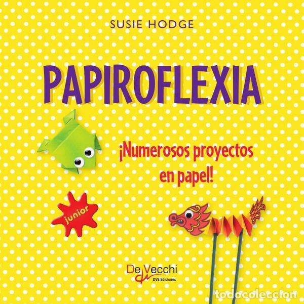 Libri: Papiroflexia. &iexcl;Numerosos proyectos en papel! - SUSIE HODGE