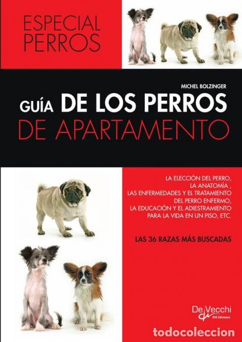 B&uuml;cher: Gu&iacute;a de los perros de apartamento - Michel Bolzinger