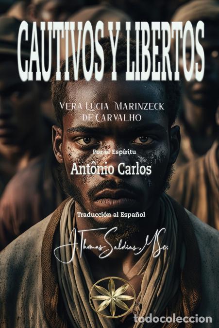 B&uuml;cher: Cautivos y Libertos - Vera L&uacute;cia Marinzeck de Carvalho,Por el Esp&iacute;ritu Ant&ocirc;nio Carlos