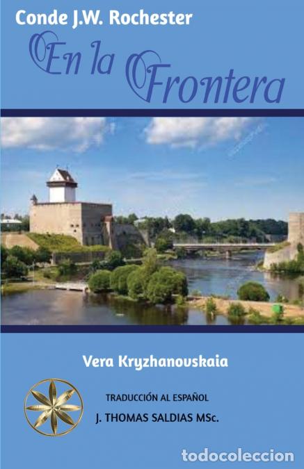 Livros: En la Frontera - Vera Kryzhanovskaia,Por el Esp&iacute;ritu Conde J.W. Rochester