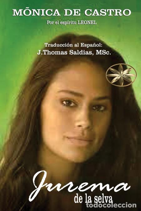 Libros: Jurema de la Selva - M&oacute;nica De Castro,Por el Esp&iacute;ritu Leonel