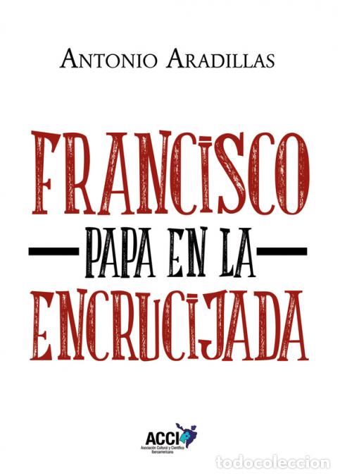 B&uuml;cher: Francisco, Papa en la encrucijada - Antonio Aradillas Agudo