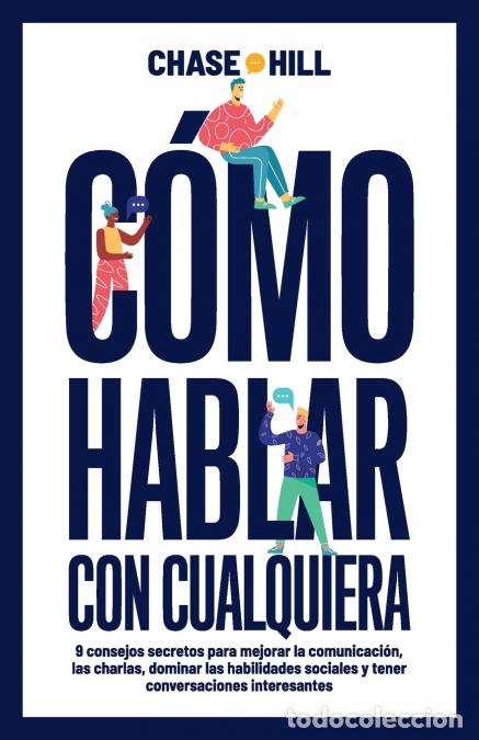 Livres: C&oacute;mo hablar con cualquiera - 9 consejos secretos para mejorar la comunicaci&oacute;n, las charlas, dominar