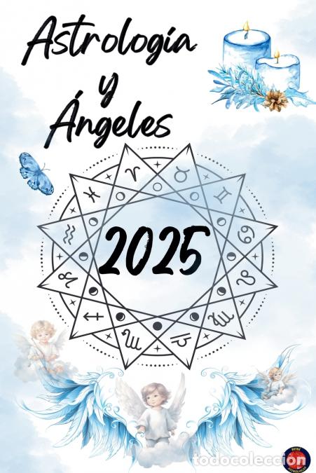 Libri: Astrolog&iacute;a y &Aacute;ngeles 2025 - Alina Rubi