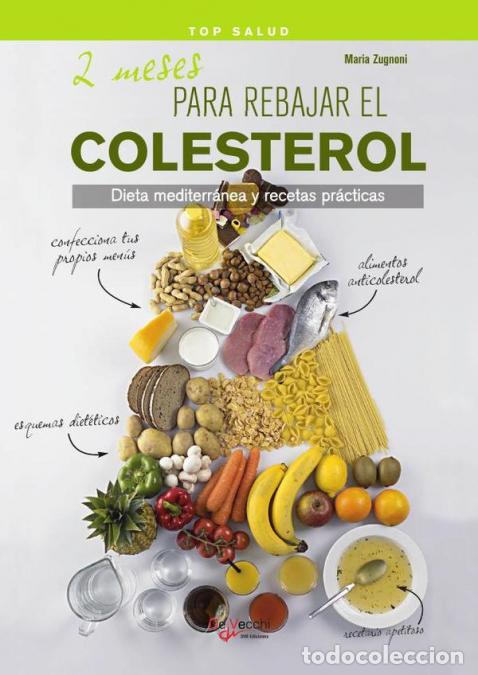 B&uuml;cher: 2 meses para rebajar el colesterol - Dieta mediterr&aacute;nea y recetas pr&aacute;cticas - Maria Zugnoni