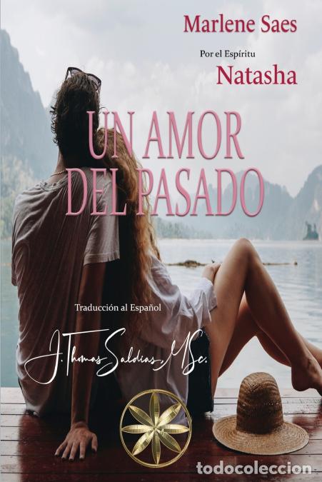B&uuml;cher: Un Amor del Pasado - Marlene Saes,Por el Esp&iacute;ritu Natasha