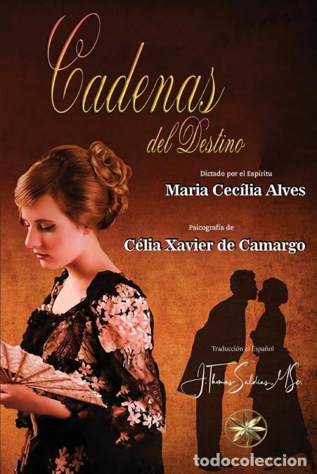 Livros: Cadenas del Destino - C&eacute;lia Xavier de Camargo,Por el Esp&iacute;ritu Mar&iacute;a C. Alves