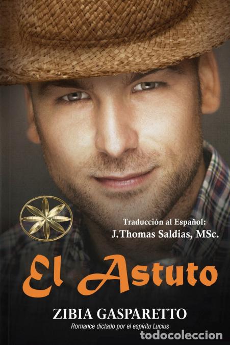 B&uuml;cher: El Astuto - Zibia Gasparetto,Por el Esp&iacute;ritu Lucius