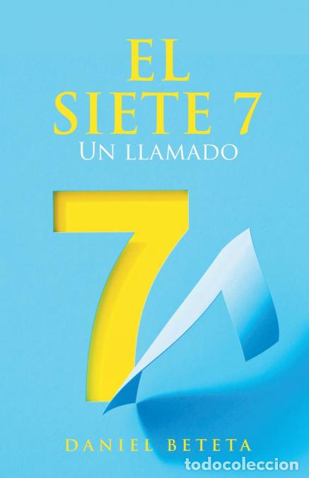 Livros: EL SIETE 7 - Un llamado - Daniel Beteta