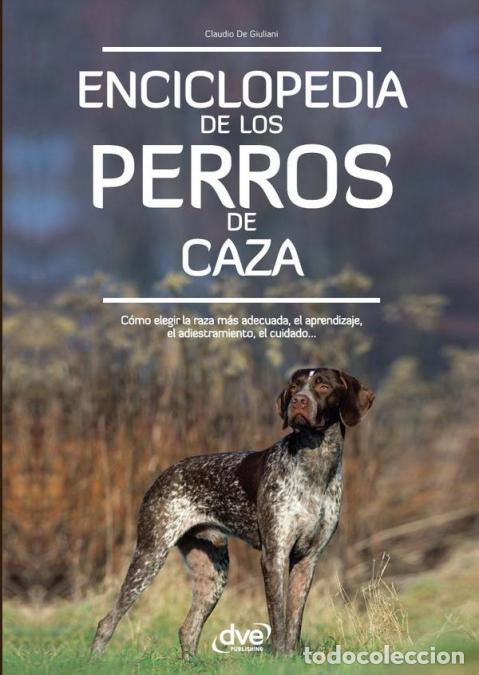 Libri: Enciclopedia de los perros de caza - Claudio De Giuliani