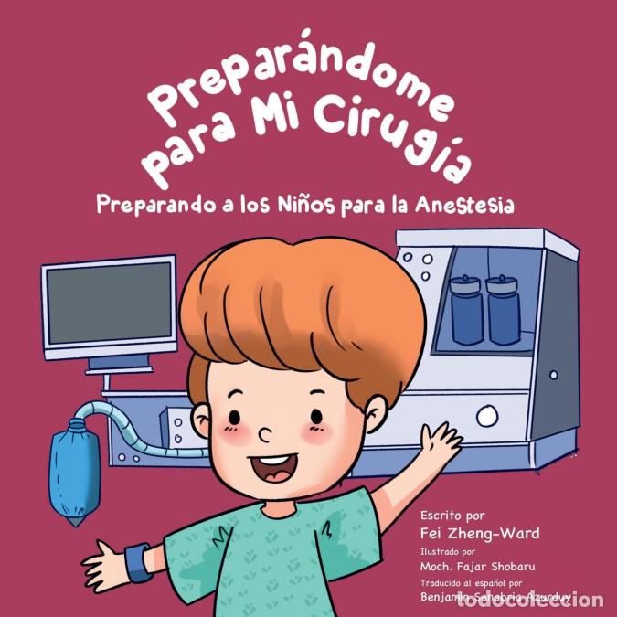 B&uuml;cher: Prepar&aacute;ndome para mi cirug&iacute;a - Preparando a los ni&ntilde;os para la anestesia - Fei Zheng-Ward