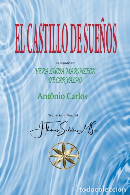 Libros: El Castillo de Sue&ntilde;os - Vera L&uacute;cia Marinzeck de Carvalho,Por el Esp&iacute;ritu Ant&ocirc;nio Carlos