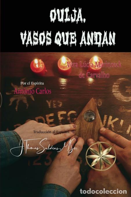 Libri: Ouija, Vasos que andan - Vera L&uacute;cia Marinzeck de Carvalho,Por el Esp&iacute;ritu Ant&ocirc;nio Carlos